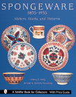 Spongeware, 1835-1935: Makers, Marks, and Patterns (Schiffer Book for Collectors) By Henry E. Kelly Cover Image