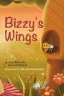 Bizzy's Wings By Aris Roberts, Soren Roberts, Marina Garifullina (Illustrator) Cover Image