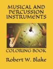 Musical and Percussion Instruments: Coloring Book By Robert W. Blake Cover Image