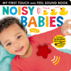 Noisy Babies: My First Touch and Feel Sound Book Cover Image