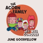 The Acorn Family and I Will Conquer Cover Image