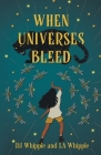 When Universes Bleed Cover Image