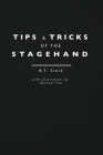 Tips and Tricks of the Stagehand By B. T. Clark, M. Hsu (Illustrator) Cover Image
