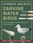 Carving Water Birds: Patterns and Instructions for 12 Models By Anthony Hillman Cover Image