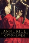 Cry to Heaven: A Novel By Anne Rice Cover Image