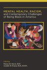 Mental Health, Racism, and Contemporary Challenges of Being Black in America By Donna M. Norris (Editor), Annelle B. Primm (Editor) Cover Image
