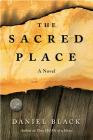 The Sacred Place: A Novel By Daniel Black Cover Image