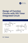 Design of Function Circuits with 555 Timer Integrated Circuit By K. C. Selvam Cover Image