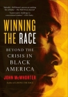 Winning the Race: Beyond the Crisis in Black America Cover Image