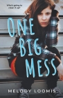 One Big Mess By Melody Loomis Cover Image