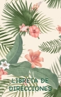 Libreta de Direcciones: Libro de Direcciones Floral Tropical con Espacio Suficiente para 150 Nombres, Direcciones, Números de Teléfono de Casa Cover Image