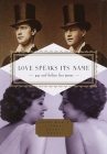 Love Speaks Its Name: Gay and Lesbian Love Poems (Everyman's Library Pocket Poets Series) Cover Image