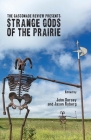 The Gasconade Review Presents: Strange Gods of the Prairie By Jason Ryberg (Editor), John Dorsey (Editor) Cover Image
