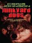 Junkyard Dogs (Walt Longmire Mystery) By Craig Johnson Cover Image
