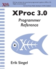 XProc 3.0 Programmer Reference By Erik Siegel Cover Image