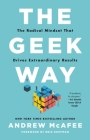 The Geek Way: The Radical Mindset Transforming the Future of Business Cover Image