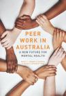 Peer work in Australia: A new future for mental health Cover Image