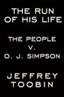 The Run of His Life: The People V. O.J. Simpson Cover Image