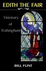Edith the Fair: Visionary of Walsingham By Bill Flint Cover Image