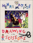 Henri Matisse: Drawing with Scissors (Smart about the Arts) By Jane O'Connor, Jessie Hartland (Illustrator) Cover Image