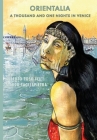 Orientalia: A Thousand and One Nights in Venice By Alberto Toso Fei, Marco Tagliapietra (Illustrator), Erika Mazzamuto (Translator) Cover Image