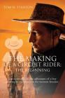 The Making of a Circuit Rider: the Beginning By Tom N. Stanton Cover Image
