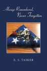 Always Remembered, Never Forgotten By E. S. Tasker Cover Image