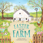 Easter on the Farm By Phyllis Alsdurf, Lisa Hunt (Illustrator) Cover Image