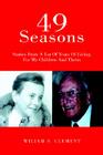 49 Seasons: Stories From A Lot Of Years Of Living, For My Children And Theirs Cover Image