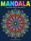 Mandala Coloring Books For Adults: Coloring Book Relaxation: 50 Mandalas (Vol.1) By Coloring Zone Cover Image