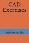 CAD Exercises By Sachidanand Jha Cover Image