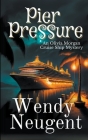 Pier Pressure By Wendy Hayden Cover Image