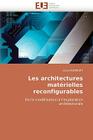 Les Architectures Matérielles Reconfigurables (Omn.Univ.Europ.) By Bossuet-L Cover Image