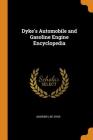 Dyke's Automobile and Gasoline Engine Encyclopedia By Andrew Lee Dyke Cover Image