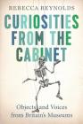 Curiosities from the Cabinet: Objects and Voices from Britain's Museums By Rebecca Reynolds, Minho Kwon (Illustrator) Cover Image