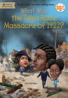 What Was the Tulsa Race Massacre of 1921? (What Was?) By Caleb Gayle, Who HQ, Tim Foley (Illustrator) Cover Image