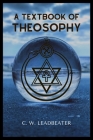 A Textbook of THEOSOPHY By C. W. Leadbeater Cover Image