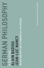 German Philosophy: A Dialogue (Untimely Meditations #11) By Alain Badiou, Jean-Luc Nancy, Jan Volker (Editor) Cover Image