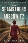 The Seamstress of Auschwitz: A WWII Historical Fiction Novel Cover Image