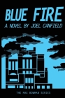 Blue Fire (Misadventures of Max Bowman #2) By Joel Canfield, Lisa Canfield (Editor) Cover Image