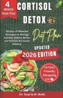 Cortisol Detox Diet Plan: 28 Days of Effective Strategies to Manage Cortisol, Reduce Stress, and Achieve Hormonal Balance By Sophia Wells Cover Image