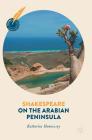 Shakespeare on the Arabian Peninsula (Global Shakespeares) By Katherine Hennessey Cover Image