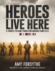 Heroes Live Here: A Tribute to Camp Pendleton Marines Since 9/11 By Amy Forsythe, Lt. Gen. Lawrence D. Nicholson USMC (Ret.) (Foreword by) Cover Image