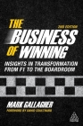 The Business of Winning: Insights in Transformation from F1 to the Boardroom Cover Image