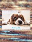 miss you: 8.5x11 puppy with sad eyes: college ruled notebook for creative writing school work travel camp By Friendship Books Cover Image