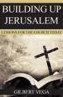 Building Up Jerusalem: Lessons for the Church Today Cover Image