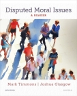 Disputed Moral Issues: A Reader By Mark Timmons, Joshua Glasgow Cover Image