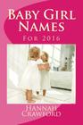 Baby Girl Names: For 2016 By Hannah Crawford Cover Image