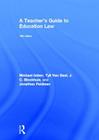 A Teacher's Guide to Education Law By Michael Imber, Tyll Van Geel, J. C. Blokhuis Cover Image