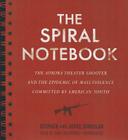The Spiral Notebook: The Aurora Theater Shooter and the Epidemic of Mass Violence Committed by American Youth By Stephen Singular, Joyce Singular, Tom Taylorson (Read by) Cover Image